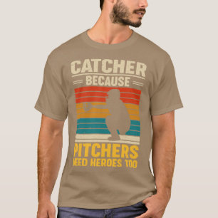 T-shirt Attraper Parce Que Les Pitchers Ont Besoin De Héro