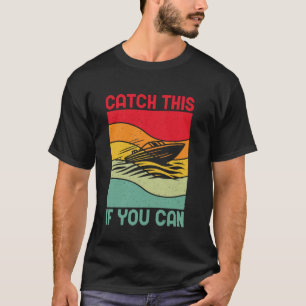 T-shirt Attrapez ce bateau si vous le pouvez