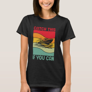 T-shirt Attrapez ce bateau si vous pouvez