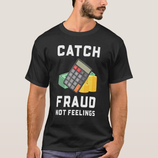 T-shirt Attrapez la fraude, pas les sentiments Comptabil (Devant)