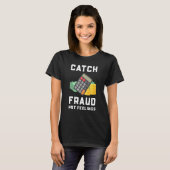 T-shirt Attrapez la fraude, pas les sentiments   Comptabil (Devant entier)