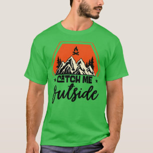 T-shirt Attrapez-moi devant un randonneur de Randonnée de