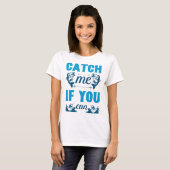 T-shirt Attrapez-Moi Si Vous Pouvez (Devant entier)