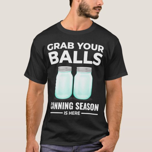 T-shirt Attrapez Vos Boules Canning Saison Est Ici Réserve (Devant)
