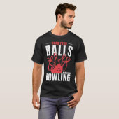 T-shirt Attrapez vos boules Nous allons Bowling Funny Bowl (Devant entier)