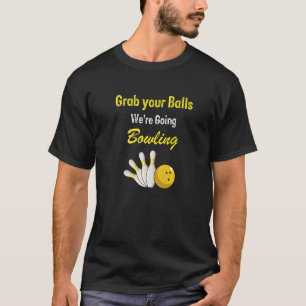 T-shirt Attrapez vos boules Nous allons Bowling Retro Prés