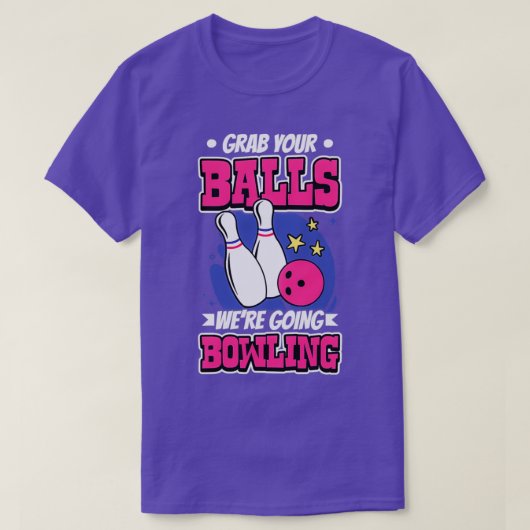 T-shirt Attrapez Vos Boules On Va Faire Le Bowling (Design devant)