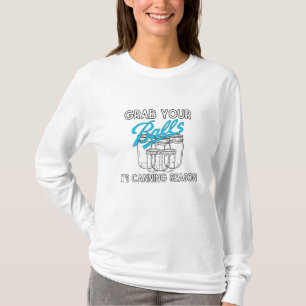 T-shirt Attrapez vos jarres...C’est la saison de la canne.