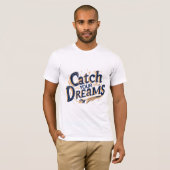 T-shirt Attrapez vos rêves (Devant entier)