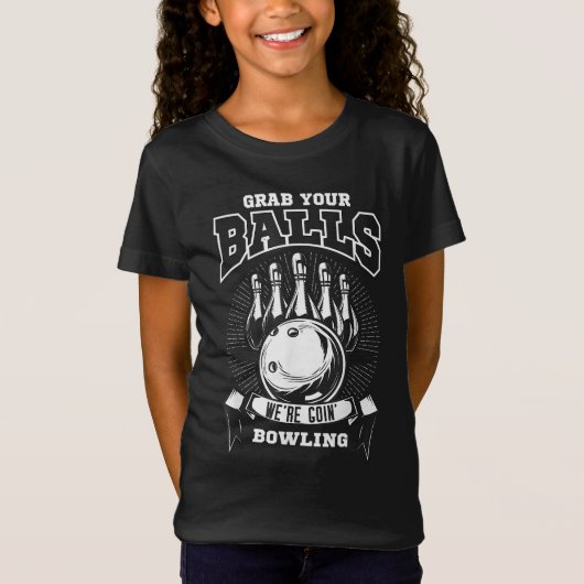 T-Shirt Attrapez-vous les couilles, on va faire du bowling (Devant)