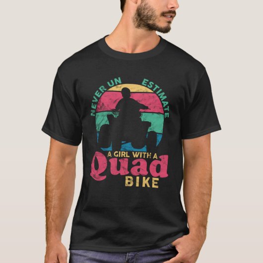 T-shirt ATV Quad Never Underestimate A Girl With A Quad Bi (Devant)
