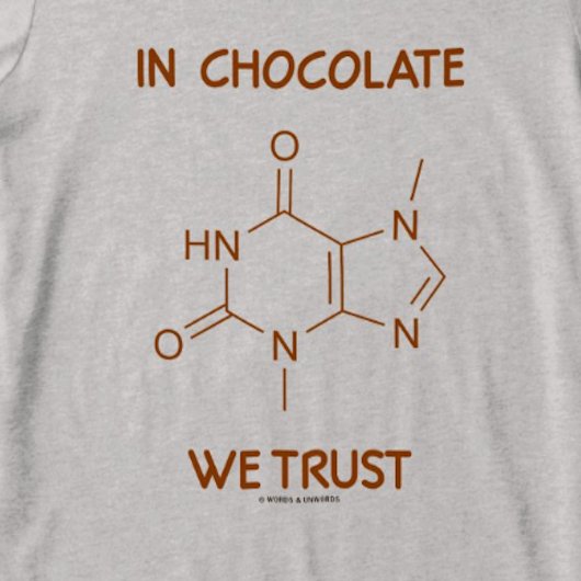 T-shirt Au Chocolat, nous faisons confiance (Molécule de t