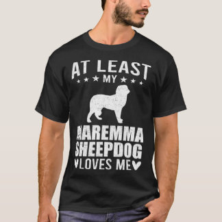 T-shirt Au Moins Mon Chien De Maremme M'Aime Chien