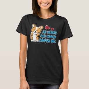 T-shirt Au Moins Mon Corgi M'Aime Mignonne Corgi Pup À Écl