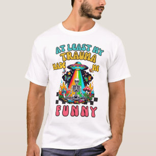 T-shirt 'Au moins mon traumatisme m'a rendu drôle'