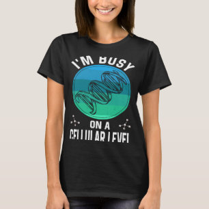 T-shirt au niveau cellulaire, je suis très occupé