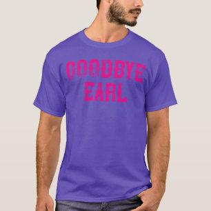 T-shirt Au revoir Earl drôle Design de concert de musique