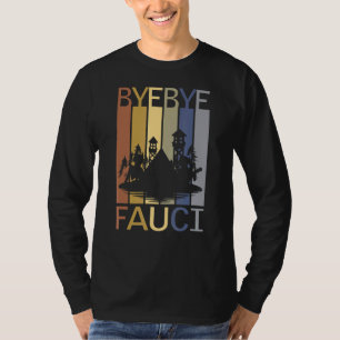 T-shirt Au revoir Fauci Il a menti Des millions sont morts