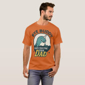 T-shirt Au revoir, J'Espère Que Tu Trouveras Ton Père (Devant entier)