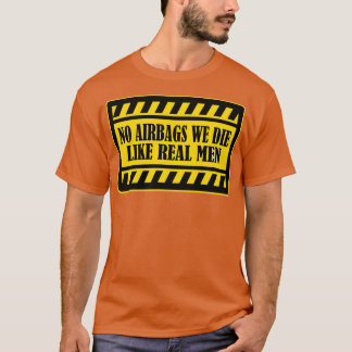 T-shirt Aucun Airbags Nous mourons comme de vrais hommes d