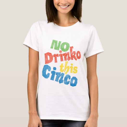 T-shirt Aucun Drinko ce Cinco (Devant)