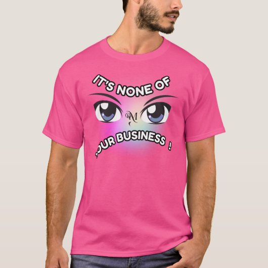 T-shirt : Aucun du vôtre (rose) (Devant)