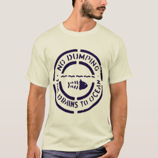 T-shirt Aucun dumping, ceci ne s'écoule à l'océan