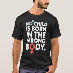 T-shirt Aucun Enfant N'Est Né Dans Le Mauvais Corps Gay