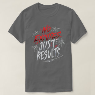 T-shirt Aucun Excuses, juste des résultats - Motivationnel