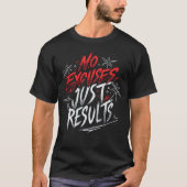 T-shirt Aucun Excuses, juste des résultats - Motivationnel (Devant)