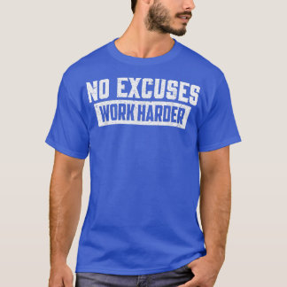 T-shirt Aucun Excuses Travail Motivation Plus Harder Entra