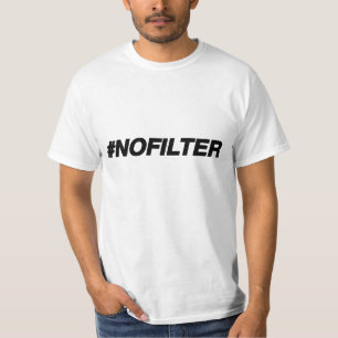 T-shirt Aucun filtre avertissant la pièce en t drôle