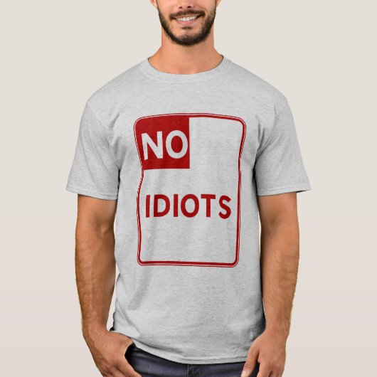 T-shirt Aucun Idiot Autorisé Près De Moi (Devant)