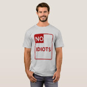 T-shirt Aucun Idiot Autorisé Près De Moi (Devant entier)