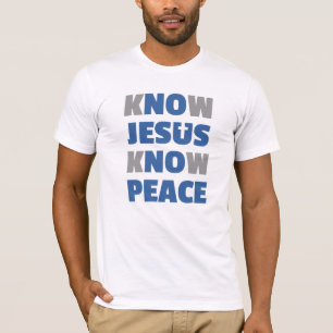 T-shirt Aucun Jésus aucune paix - sachez que Jésus saven