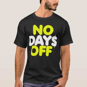 T-shirt Aucun jour de congé