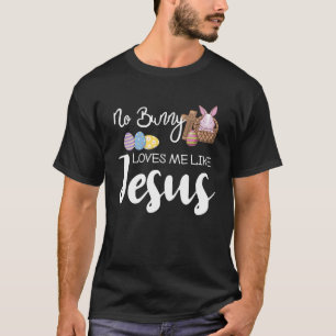 T-shirt Aucun Lapin M'Aime Comme Jésus Pâques Diagramme ch