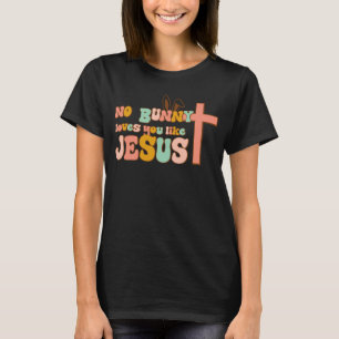 T-shirt Aucun Lapin Vous Aime Comme Jésus Chrétien Religie