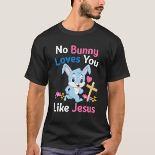 T-shirt Aucun Lapin Vous Aime Comme Jésus Chrétien Religie