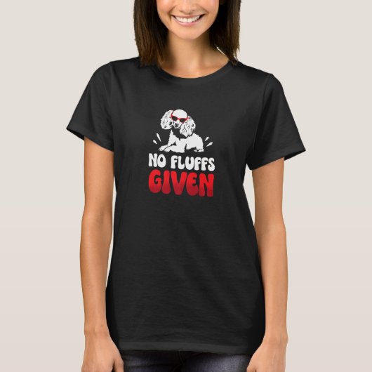 T-shirt Aucun Liquide Donné Poodé Chien Propriétaire Puppy (Devant)