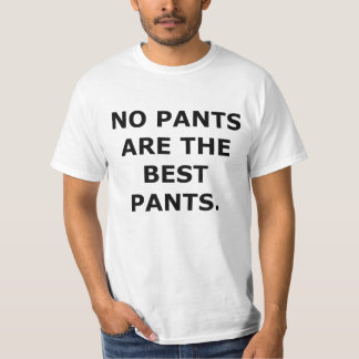 T-shirt aucun pantalon n'est le meilleur pantalon
