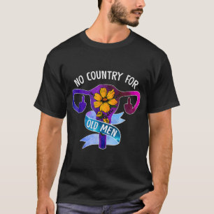 T-shirt Aucun Pays Pour Les Hommes Âgés Uterus Feminist Wo