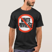 T-shirt Aucun privilège blanc (Devant)