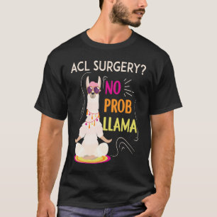 T-shirt Aucun problème de remplacement du genou ACL récupé