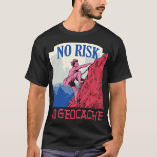 T-shirt Aucun risque - Pas de Geocache