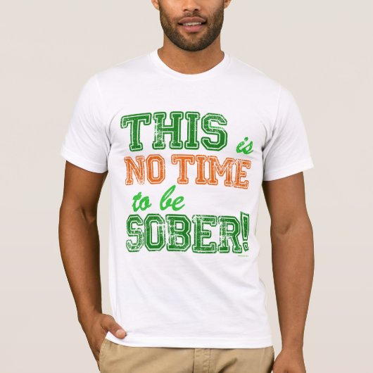 T-shirt AUCUN temps pour être SOBRE ! (Devant)