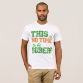 T-shirt AUCUN temps pour être SOBRE ! (Devant entier)