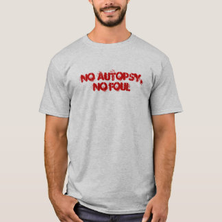 T-shirt Aucune autopsie, aucun fétide