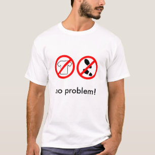 T-shirt Aucune chemise, aucunes chaussures, aucun problème