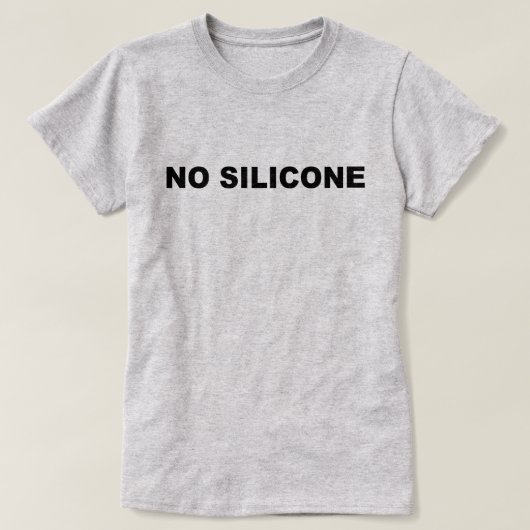 T-shirt Aucune chemise de silicone (Design devant)